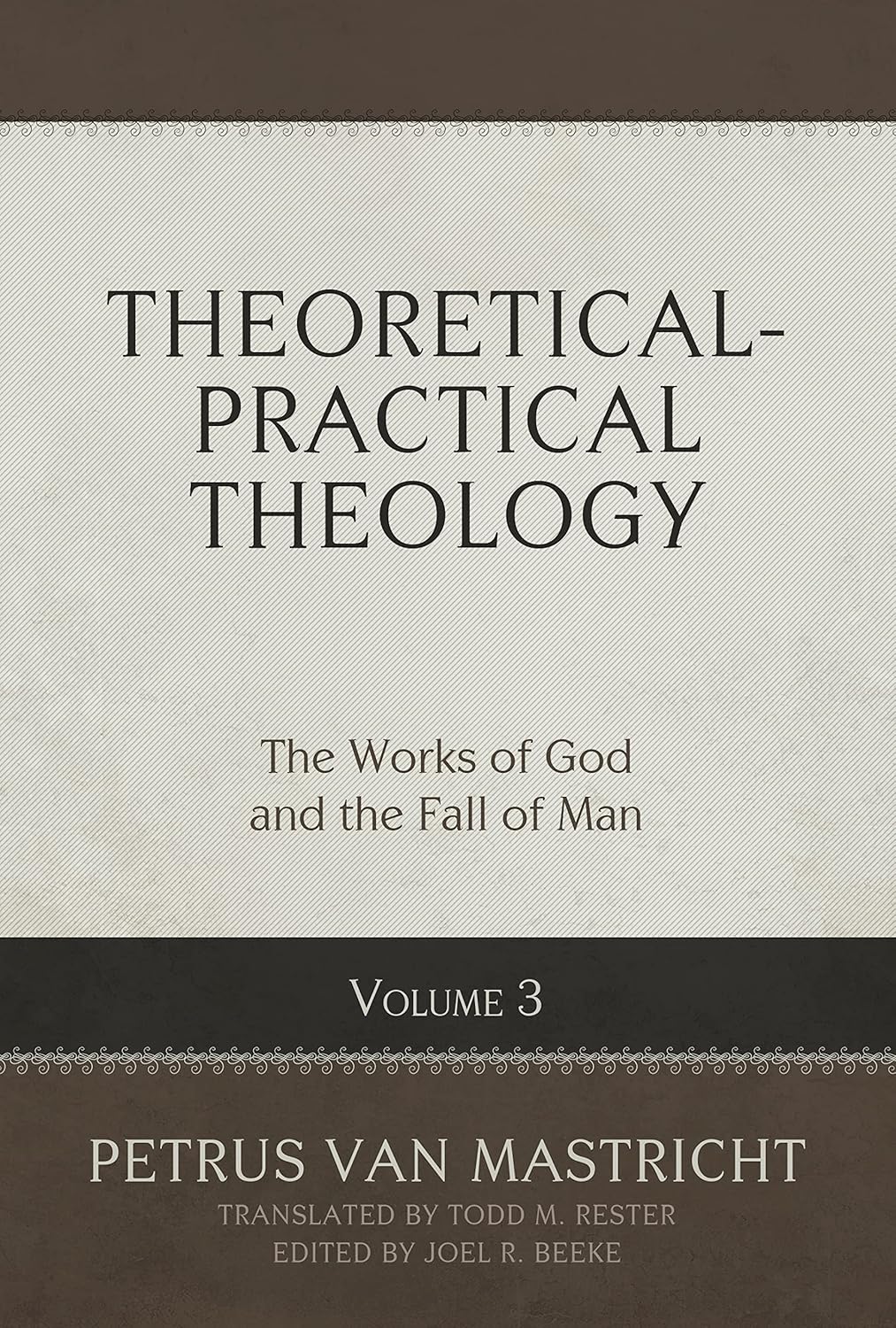 Cover of Theoretical-Practical Theology Volume 3 by Petrus van Mastricht